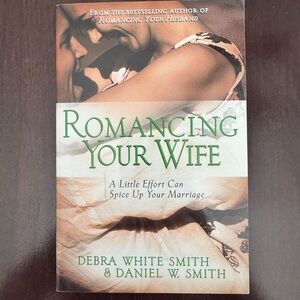 Romancing Your Wife A Little Effort Can Spice Up Your Marriage Paperback
